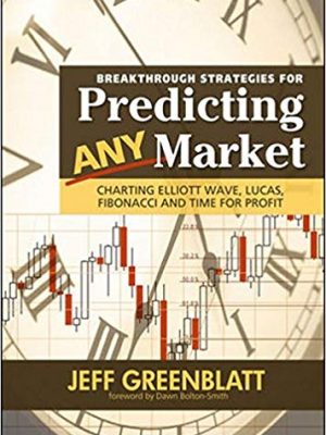 Breakthrough Strategies for Predicting Any Market Charting Elliott Wave Lucas Fibonacci and Time for Profit