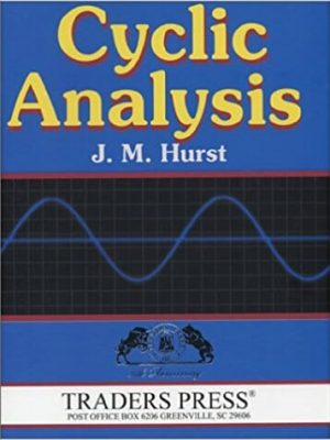 J. M. Hurst Cyclic Analysis  A Dynamic Approach to Technical Analysis 1999 Traders Press Inc