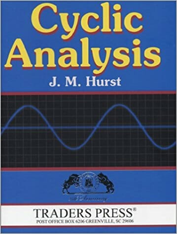 J. M. Hurst Cyclic Analysis  A Dynamic Approach to Technical Analysis 1999 Traders Press Inc