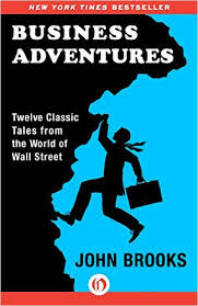 John Brooks Business Adventures  Twelve Classic Tales from the World of Wall Street 2014 Open Road Media