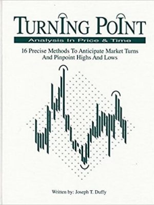 Joseph T Duffy Turning point analysis in price and time  16 precise methods to anticipate market turns and pinpoint highs and lows 1994 Futures Learning Center