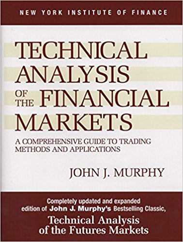 Technical Analysis of the Financial Markets A Comprehensive Guide to Trading Methods and Applications