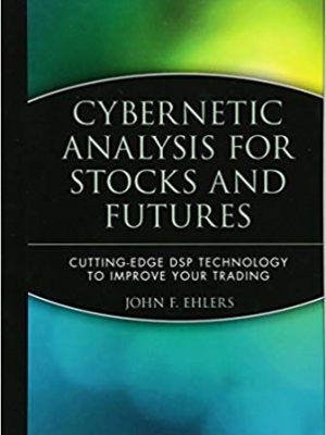 John F. Ehlers Cybernetic Analysis for Stocks and Futures  Cutting Edge DSP Technology to Improve Your Trading Wiley 2004