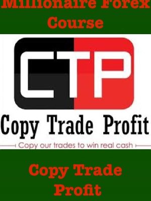 Copy Trade Profit Millionaire Forex Course