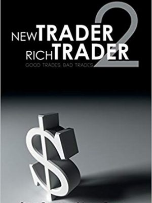Steve Burns Janna Burns Richard L Weissman New Trader Rich Trader Good Trades Bad Trades