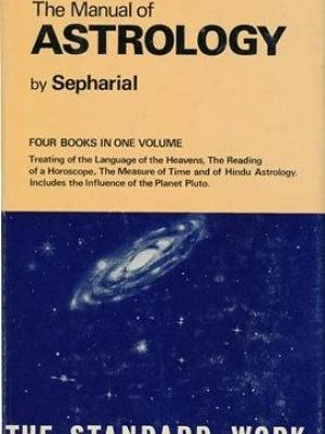 The Manual of Astrology Four Books in One Volume
