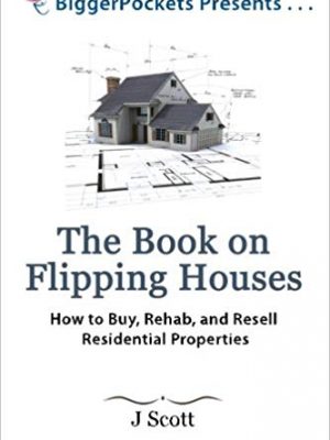 The Book on Flipping Houses J Scott