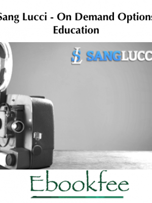 Sang Lucci On Demand Options Education