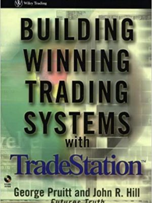 Building Winning Trading Systems With Trade Station