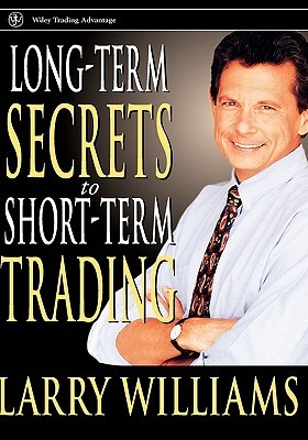 Larry Williams Long Term Secrets to Short Term Trading