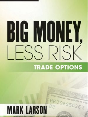 Big Money Less Risk