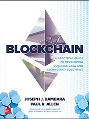 Blockchain A Practical Guide to Developing Business Law and Technology Solutions