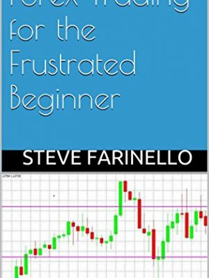 Forex Trading for the Frustrated Beginner