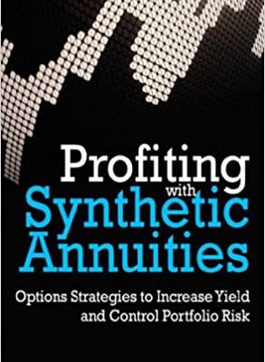 Profiting With Synthetic Annuities