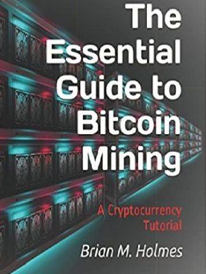 The Essential Guide to Bitcoin Mining