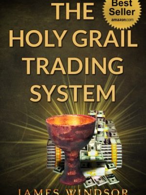 The Holy Grail Forex Trading System