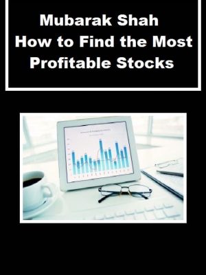 Mubarak Shah – How to Find the Most Profitable Stocks